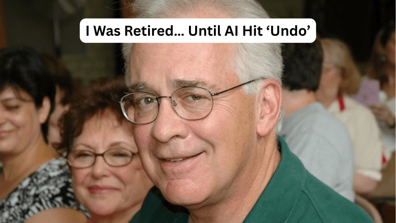I was Retired... Until AI Hit "Undo"